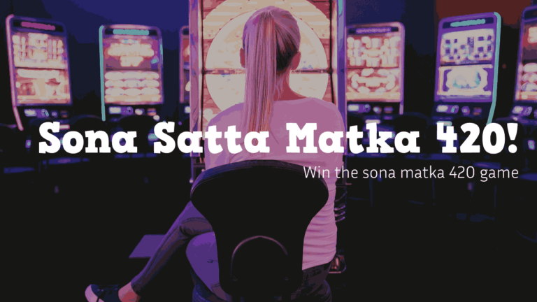 Top Reasons to Play Sona Satta Matka 420