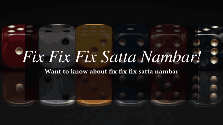 Importance of understanding the odds in Fix Fix Fix Satta Matka Number